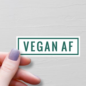 Vegan AF Sticker, Vegan Stickers, Vinyl Water Bottle Sticker, Vegan Gift, Plant Based Sticker, Animal Rights Laptop Sticker - S192