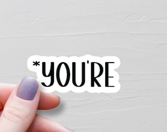 You're Sticker, Waterproof Vinyl Stickers, Grammar Police, *You're Stickers Laptop Water Bottle Stickers, English Teacher Gifts - WS211
