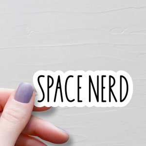 Space Nerd Sticker, Vinyl Space Stickers, Water Bottle Stickers, Laptop Stickers, Sci-Fi Stickers, Space Lover Gifts, Astronomy Gifts, WS391
