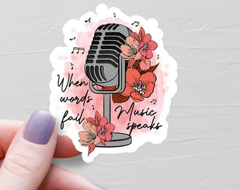When Words Fail Music Speaks Sticker, Vinyl Stickers, Water Bottle Stickers, Music Lover Gifts, Gift For Singer, Voice Recital Gifts - S324