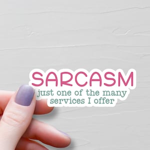 Sarcasme, l'un des nombreux services que je propose, Sticker bouteille d'eau en vinyle, Stickers ordinateur portable, Stickers sarcastiques, Stickers rigolos, S127