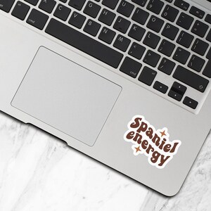 Spaniel Energy Sticker, Vinyl Stickers, Spaniel Stickers, Spaniel Gifts, Spaniel Lover Gifts, Spaniel Mom Gift, Water Bottle Sticker - S278 image 4