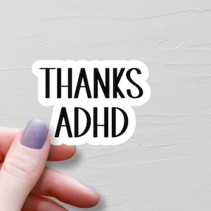 Grazie Adesivo ADHD, Adesivi in vinile, Adesivi divertenti ADHD, Adesivi per bottiglie d&#39;acqua per laptop, Adesivi sarcastici neurodivergenti - WS121