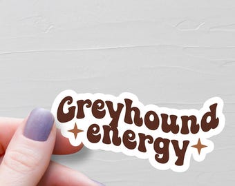Greyhound Energy Sticker, Vinyl Stickers, Greyhound Stickers, Greyhound Gifts, Greyhound Lover Gifts, Laptop Water Bottle Stickers - S267