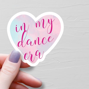 Sticker In My Dance Era, Stickers vinyles, Stickers de danse, cadeaux pour danseuse, cotillons pour soirée dansante, cadeau de récital de danse, cadeau de concours de danse - S75