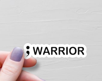 Semi Colon Sticker, Vinyl Stickers, ; Warrior Sticker, Laptop Water Bottle Stickers, Suicide Awareness, Mental Health Gift - WS250