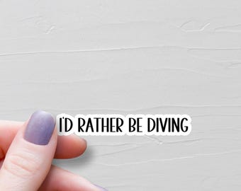 I'd Rather Be Diving Sticker, Waterproof Vinyl Stickers, Scuba Diver Gift, Scuba Diving Gift, Water Bottle Stickers, Laptop Stickers - WS78