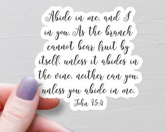 John 15:4 Sticker, Vinyl Christian Stickers, Abide In Me Bible Verse Sticker, Faith Stickers, Bible Journaling Sticker, Jesus Sticker, WS524