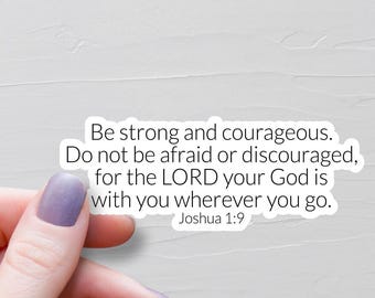 Joshua 1:9 Sticker, Vinyl Christian Stickers, Be Strong And Courageous, Bible Journaling Sticker, Faith Stickers, Bible Verse Sticker, WS582