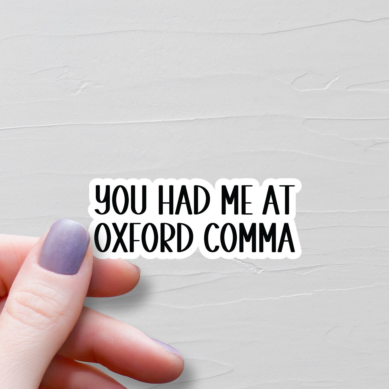 You Had Me At Oxford Comma Sticker, Vinyl Stickers, Grammar Police, Water Bottle Stickers, Laptop Stickers, English Teacher Gifts - WS215