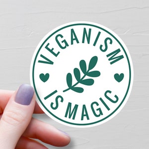 Veganism Is Magic Sticker, Vegan Stickers, Vinyl Water Bottle Sticker, Vegan Gift, Plant Based Sticker, Animal Rights Laptop Sticker - S195