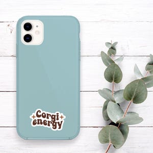 Corgi Energy Sticker, Vinyl Stickers, Corgi Stickers, Corgi Gift, Corgi Lover Gifts, Corgi Mom Gift, Laptop Water Bottle Stickers - S260 image 4