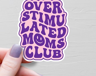 Sticker club des mamans surstimulées, vinyles autocollants imperméables, stickers bouteille d'eau pour ordinateur portable, cadeau drôle TDAH pour maman neurodivergente - S89