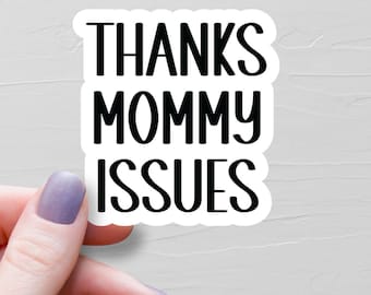 Danke Mama Probleme Aufkleber, Vinyl Aufkleber, lustige Aufkleber, Aufkleber für Laptop Wasserflasche, sarkastische Aufkleber für psychische Gesundheit - WS124