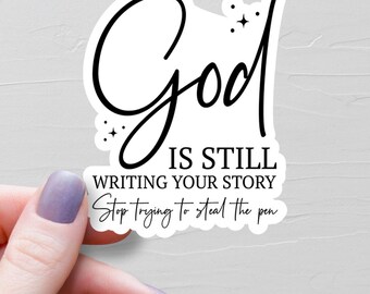 God Is Still Writing Your Story Sticker, Vinyl Christian Stickers, Water Bottle Stickers, Bible Journaling Stickers, Faith Stickers - S167