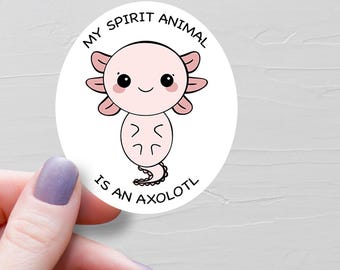 Axolotl Sticker, Vinyl Stickers, My Spirit Animal Is An Axolotl Sticker, Water Bottle Stickers, Laptop Stickers, Axolotl Lover Gift - EV7