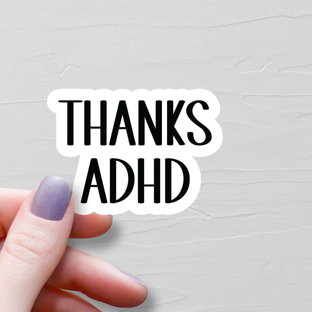 Thanks ADHD Sticker, Waterproof Vinyl Stickers, Funny ADHD Stickers ...