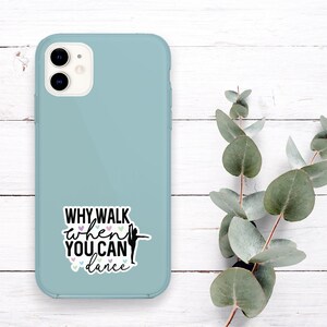 Dance Sticker, Vinyl Stickers, Why Walk When You Can Dance, Water Bottle Sticker, Ballet Stickers, Dance Recital Gift, Dance Team Gift - S16 image 4