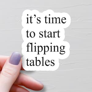 It's Time To Start Flipping Tables Sticker, True Christian Stickers, Vinyl Water Bottle Sticker, Faith Decals, Jesus Stickers - WS603