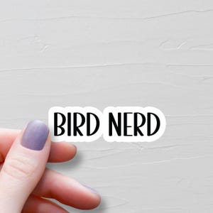 Bird Nerd Sticker, Waterproof Vinyl Stickers, Bird Lover Gift, Laptop Water Bottle Stickers, Nature Lover Gift, Bird Watcher Gift - WS193