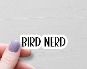 Bird Nerd Sticker, Waterproof Vinyl Stickers, Bird Lover Gift, Laptop Water Bottle Stickers, Nature Lover Gift, Bird Watcher Gift - WS193