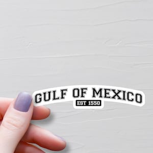 Gulf Of Mexico Sticker, EST 1550, Vinyl Travel Stickers, Laptop Water Bottle Stickers, Democrat Sticker, Democrat Gifts - WS563 image 1