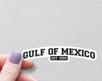 Gulf Of Mexico Sticker, EST 1550, Vinyl Travel Stickers, Laptop Water Bottle Stickers, Democrat Sticker, Democrat Gifts - WS563