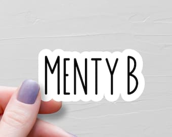 Menty B Sticker, Vinyl Stickers, Anxiety Water Bottle Stickers, Laptop Stickers Decals, Gen Z Gift, Funny Mental Health Stickers - WS281