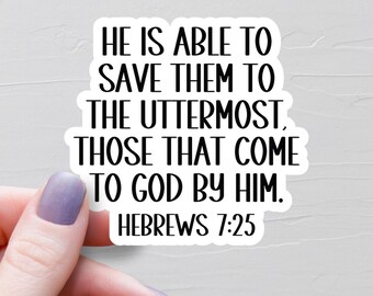 Hebrews 7:25 Sticker, Vinyl Christian Stickers, Bible Verse Sticker, Faith Stickers, Bible Journaling Sticker, Jesus Stickers - WS527