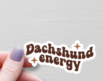 Dachshund Energy Sticker, Vinyl Stickers, Dachshund Stickers, Dachshund Gifts, Dachshund Lover Gifts, Laptop Water Bottle Stickers - S261