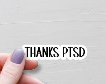 Thanks PTSD Sticker, Waterproof Vinyl Stickers, Funny Laptop Water Bottle Stickers, Trauma Sticker, Sarcastic Mental Health Stickers - WS128