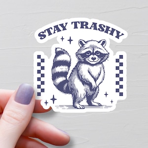 Sarcastic Raccoon Sticker, Vinyl Stickers, Stay Trashy, Water Bottle Stickers, Laptop Stickers, Trash Panda Sticker, Funny Stickers - S549
