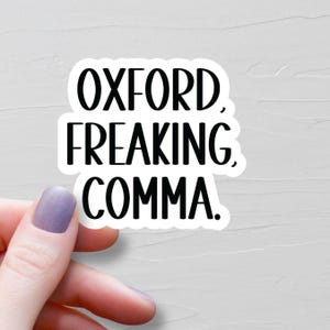 Oxford Freaking Comma Sticker, Waterproof Vinyl Stickers, Grammar Police, Laptop Water Bottle Stickers, English Teacher Gifts - WS216