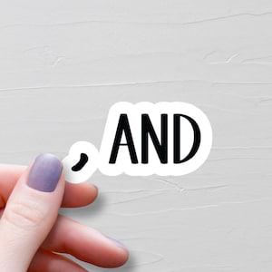 Oxford Comma ,And Sticker, Waterproof Vinyl Stickers, Grammar Police, Punctuation Laptop Water Bottle Sticker, English Teacher Gifts - WS207