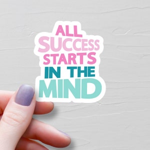 Tout le succès commence dans l'esprit Sticker, Sticker vinyle, Stickers motivants, Stickers bouteille d'eau affirmation, Stickers ordinateur portable - S106
