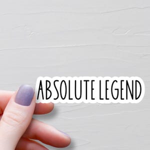 Absolute Legend, Stickers vinyles, Stickers bouteilles d'eau, Stickers ordinateur portable, Stickers motivants, Cadeau ado rigolo, Stickers rigolos - WS511
