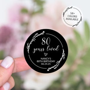 Stickers ronds d'anniversaire, étiquettes personnalisées pour cadeaux 80e anniversaire, autocollants 80 ans aimés, autocollants de remerciement d'anniversaire personnalisés
