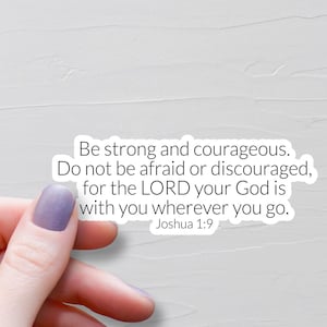Joshua 1:9 Sticker, Vinyl Christian Stickers, Be Strong And Courageous, Bible Journaling Sticker, Faith Stickers, Bible Verse Sticker, WS582