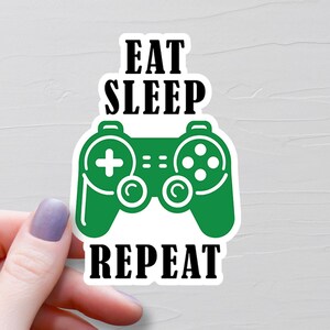 Eat Sleep Game Repeat Sticker, Vinyl Stickers, Gamer Stickers, Video Gamer Gift, Teen Stickers, Water Bottle Stickers, Funny Stickers, S1066