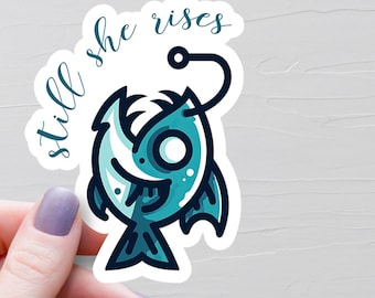 Angler Fish Sticker, Still She Rises, Vinyl Stickers, AnglerFish Water Bottle Stickers, Laptop Stickers, Trendy Viral Internet - S1061