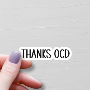 Thanks OCD Sticker, Vinyl Stickers, Funny Stickers, Water Bottle Stickers, Funny ADHD Stickers, Sarcastic Mental Health Stickers - WS127