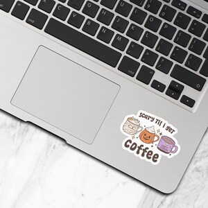 Scary Til I Get Coffee Sticker, Vinyl Stickers, Fall Coffee Stickers, Cute Halloween Stickers, Water Bottle Stickers, Halloween Gift - S344 image 3