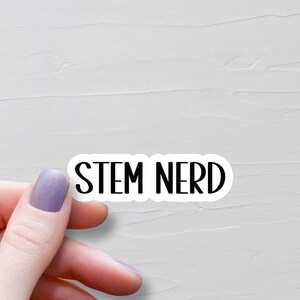 Stem Nerd Sticker, Waterproof Vinyl Stickers, Stem Stickers, Women In Stem Gifts, Laptop Water Bottle Stickers, STEM Gifts - WS171