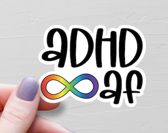 ADHD AF Sticker, Vinyl Stickers, Funny Adhd Stickers, Adhd Gifts, Laptop Water Bottle Stickers, Sarcastic Neurodivergent Stickers - S289