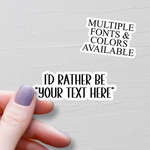 Benutzerdefinierte I&#39;d Lieber Be Aufkleber, Vinyl-Aufkleber, Lustige Aufkleber, Designen Sie Ihre eigenen Aufkleber, Wasserflasche Aufkleber, Ihr Text hier Aufkleber