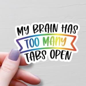 My Brain Has Too Many Tabs Open Sticker, vinylstickers, grappige Adhd-stickers, Adhd-cadeaus, stickers waterfles, Sarcastische stickers - S290