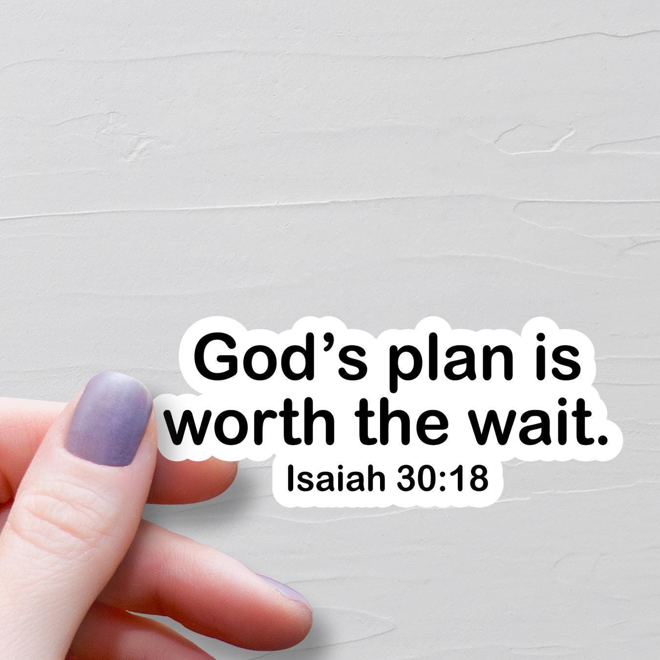 Isaiah 30:18, Vinyl Christian Stickers, God's Plan is Worth the Wait, Bible  Verse Sticker, Faith Stickers, Bible Journaling Sticker - WS544 - Etsy, image size:1351x1351