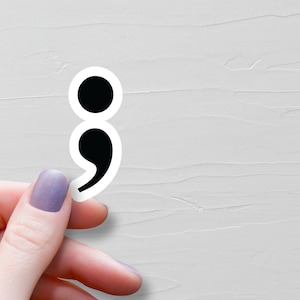 Semi Colon Sticker, Vinyl Stickers, Water Bottle Stickers, Laptop Stickers, Suicide Awareness, Mental Health Gift, Suicide Prevention, WS199
