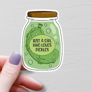 Just A Girl Who Loves Pickles Sticker, Pickle Lover Gift, Pickle Stickers, Pickle Gifts, Vinyl Water Bottle Stickers, Laptop Stickers - S245 image 1