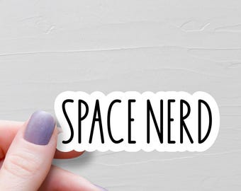 Space Nerd Sticker, Vinyl Space Stickers, Laptop Water Bottle Stickers, Sci-Fi Stickers, Space Lover Gifts, Astronomy Gifts, WS391